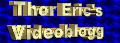 Thor Eric's Videoblogg